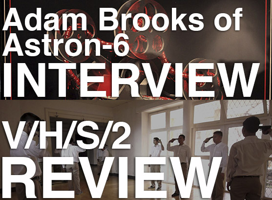 Podcast: Episode 70 – Astron-6 Interview and V/H/S/2