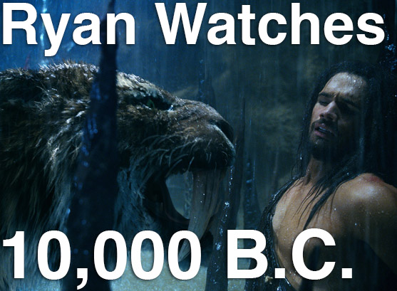 Podcast: Ryan Watches a Movie 72 – 10,000 B.C.