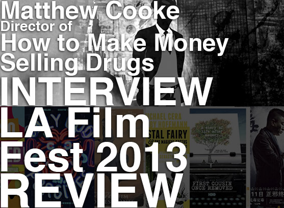 Podcast: Episode 73 – ‘How to Make Money Selling Drugs’ Interview and LAFF 2013 Review