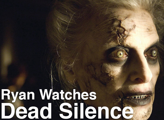 Podcast: Ryan Watches a Movie 75 – DEAD SILENCE
