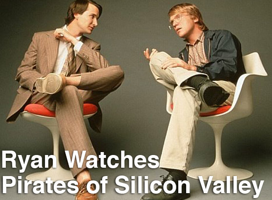 Podcast: Ryan Watches a Movie 79 – PIRATES OF SILICON VALLEY