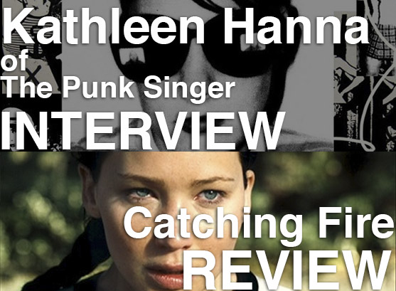 Podcast: Episode 94 – Kathleen Hanna Interview, CATCHING FIRE Review