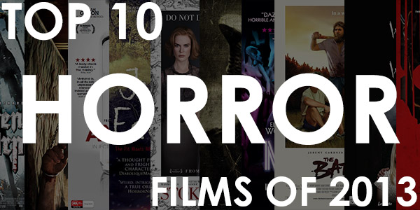 Top 10 Horror Films of 2013