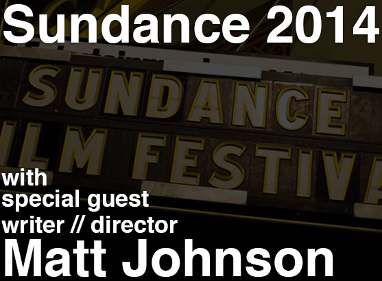 Podcast: Episode 102 – Special Guest Director Matt Johnson Talks Sundance, Slamdance, Encyclopedia Brown