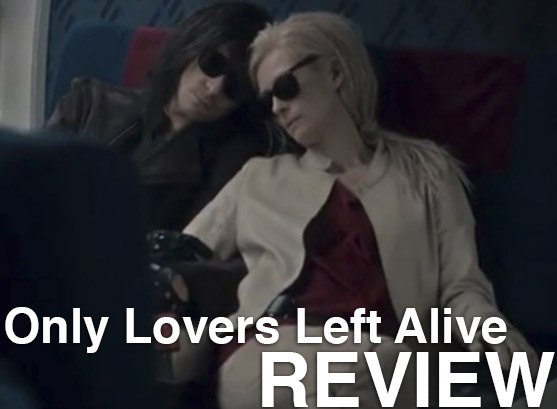 Podcast: Episode 107 – ONLY LOVERS LEFT ALIVE Review