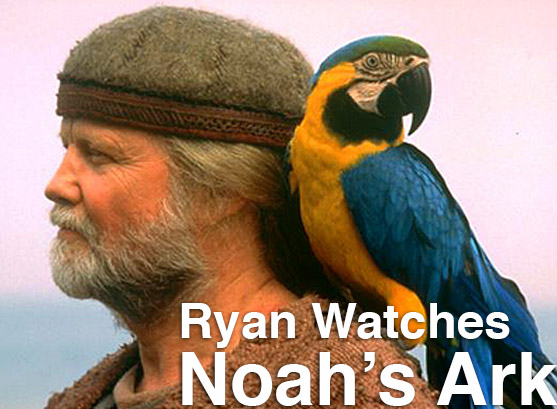 Podcast: Ryan Watches a Movie 108 – NOAH’S ARK